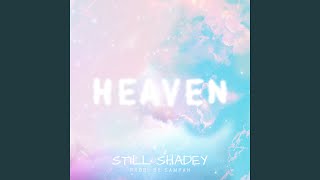 Video thumbnail of "Still Shadey - Heaven"