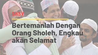 BERTEMANLAH DENGAN ORANG SHOLEH, ENGKAU AKAN SELAMAT - DR. Muhammad Yusran Anshar, Lc., M.A