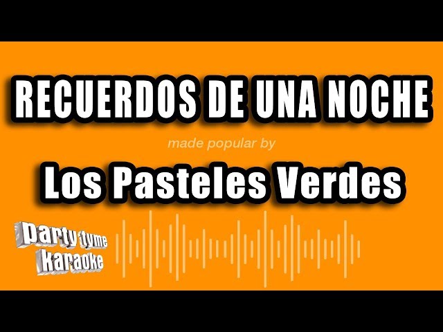 Los Pasteles Verdes - Recuerdos De Una Noche (Versión Karaoke) class=