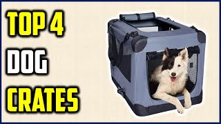 ✅4 Best Soft Dog Crates of 2023 – Reviews & Top Picks