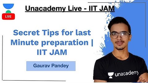 Secret Tips for last Minute preparation | IIT JAM | Gaurav Kumar pandey | JAM 2020 | Unacademy Live