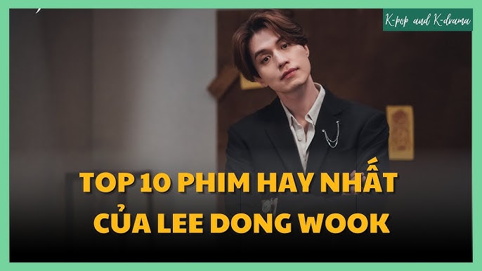 Khám Phá Thanh Xuân Lee Dong Wook Từ 1 Tuổi - 40 Tuổi | Lee Dong Wook - Anh  Là Ai? | Ten Asia - Youtube