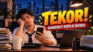 LEMBUR TERUS, KOK SALDO MAKIN TIPIS?!  | Dangdut Koplo Remix