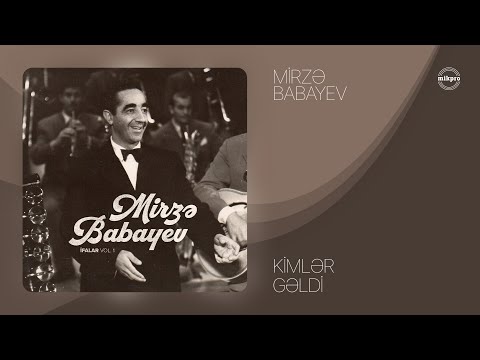 Mirzə Babayev — Kimlər Gəldi, Kimlər Getdi Bu Dünyadan (Rəsmi Audio)