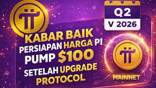 PINETWORK TERBARU~KABAR BAIK PERSIAPAN HARGA PI PUMP $100 SETELAH UPGRADE PROTOCOL