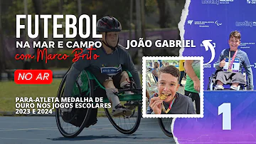 JOÃO GABRIEL, paratleta medalha de ouro nos Jogos Escolares 2024 | FUTEBOL NA MAR E CAMPO #49