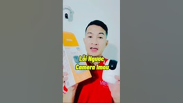 Khắc phục lỗi camera Imou bị ngược hình ảnh khi treo lên  #camera #imou #vienthongtruonghue Viễn