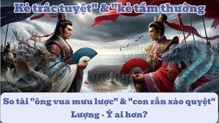 Gia Cát Lượng - Tư Mã Ý: Mưu trí đỉnh cao ai 