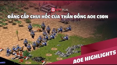 AOE: Đẳng cấp chui hốc của thần đồng CSĐN
