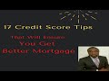 17 Credit Score Tips To Ensure You Get Best Mortgage Rates