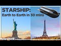 How SpaceX Will Use Starship for Earth to Earth Travel