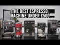 The best espresso machine under 500