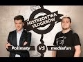 Mistrzostwa vlogerw polimaty vs mediafun
