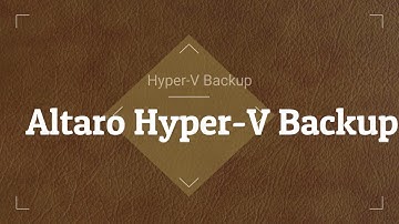 How to Take backups of Hyper-V VMs - A Step by Step Guide - Altaro Hyper-V Backup Solution