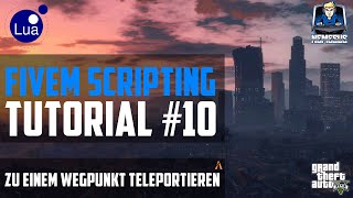 FiveM Scripting Tutorial #10 - Teleport to a Waypoint [LUA] [German]