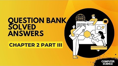 Question Bank Solved Answers - Chapter 2 part III Links Frames and Form P3