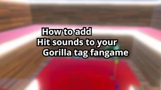 How to add hit sounds to your gorilla tag fangame