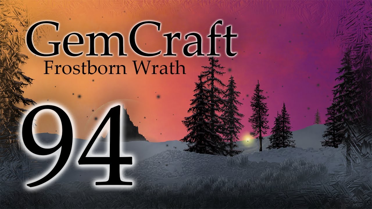Field D1 is a Nope! Gemcraft Ep 94 Field F1 Journey Mode Frostborn Wrath Let's Play