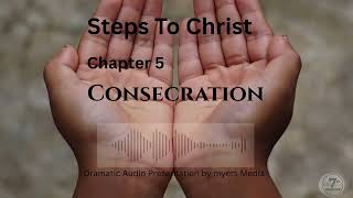 Steps to Christ  chapter 5   Consecration