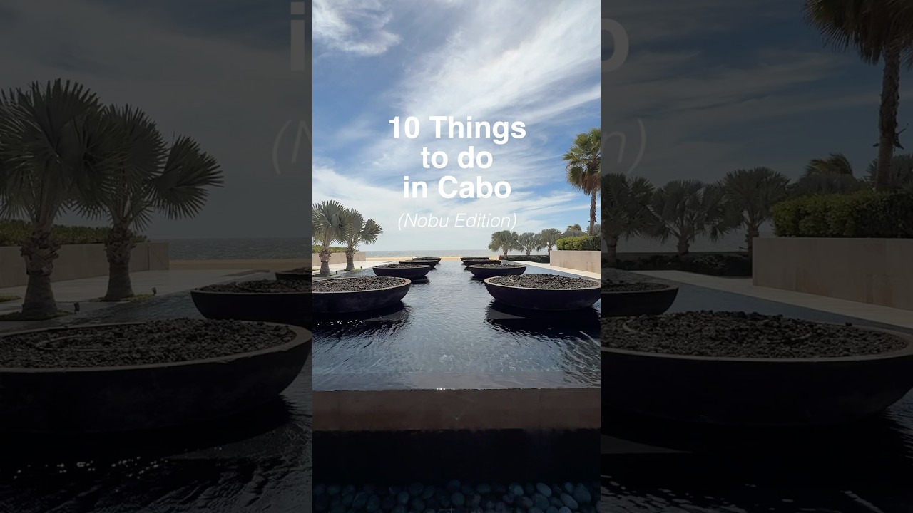 10 things to do in Cabo (Nobu edition) Save this for your next time at this popular resort! ☀️ 