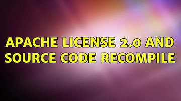 Apache License 2.0 and source code recompile