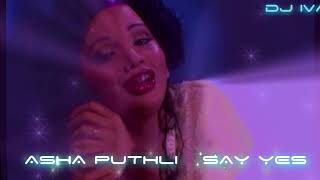 ASHA PUTHLI  SAY YES    (ivan sash rmx )