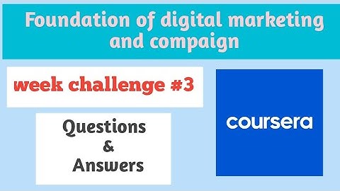 Digital marketing and E-commerce strategy |Week 3  #coursera
