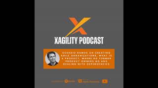 Cesario Ramos on Creating Agile Organizations, what is a product and dealing with dependencies