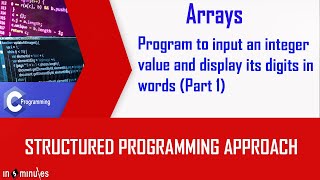 Module5_Array_Vid_26_Program to input an integer value and display its digits in words (Part 1)