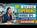 Nimbus BPO Lalpur,Ranchi | Telecaller Job | Interview Experience 