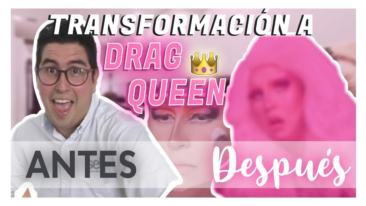 Transformación a DRAG QUEEN ☝🏻😱🔥