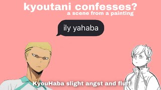 Kyoutani Confesses Kyouhaba Slight Angst And Fluff Ft Soft Kyoutani Youtube