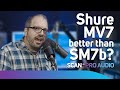 Shure MV7 - Better for Streaming & Podcasts than SM7b?