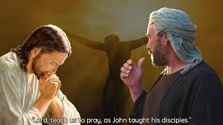 Luke [11:1-4] The Lord’s Prayer