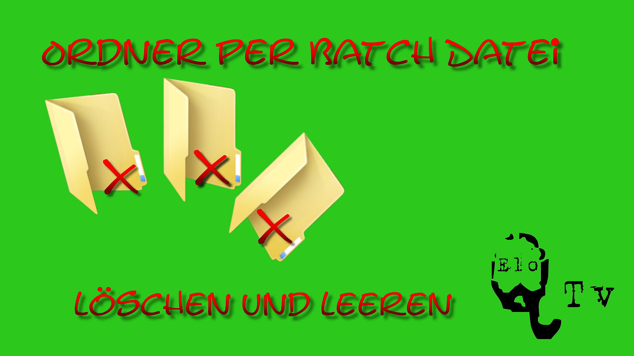 New Update Löschen von Ordnern, Dateien in einem Ordner per Batch script to delete items/ directory / folder