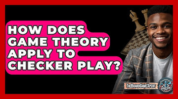 How Does Game Theory Apply To Checker Play? - The Board Game Xpert