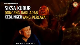 Download Lagu SIKSA KUBUR CERITA DONGENG DARI ARAB‼️KEBLINGER YANG PERCAYA - MBAH SUPARDI TERBARU MP3