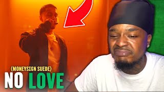 HE TALKING ALL FACTS💯!!! MoneySign Suede - No Love (Official Music Video) | REACTION