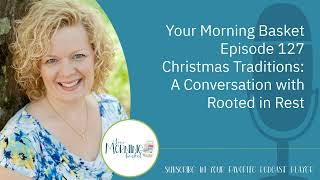 Christmas Traditions: A Conversation with Rooted in Rest