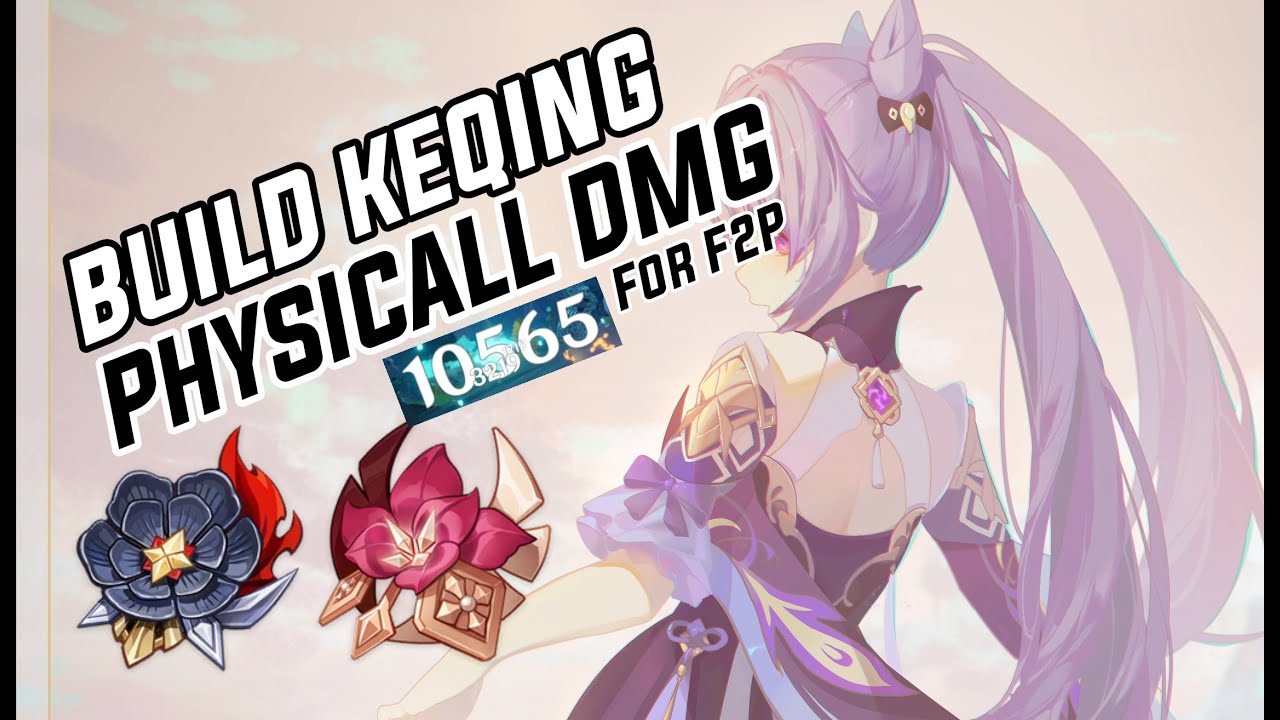 KEQING BUILD PHYSICAL DMG - FOR F2P | GENSHIN IMPACT