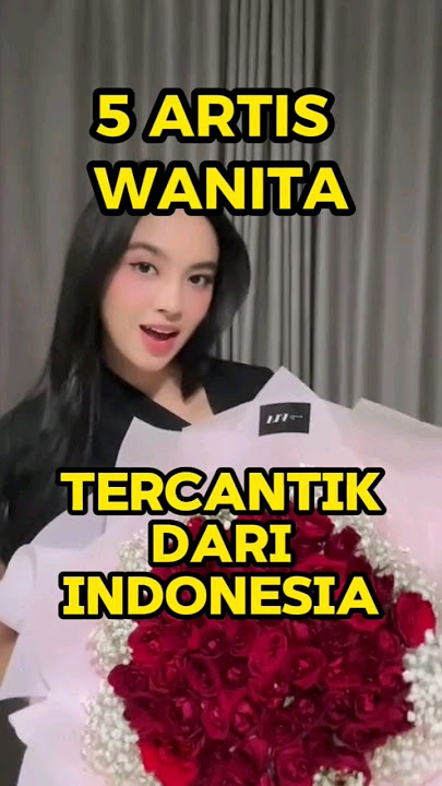 5 Artis Wanita Tercantik Dari Indonesia