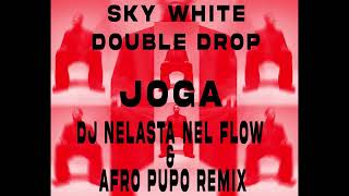 Double Drop, Sky White - Joga (Dj Nelasta Nel Flow & Afro Pupo Remix)
