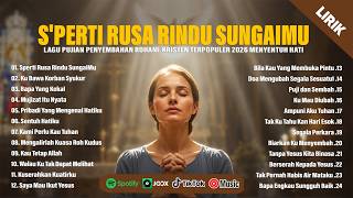 Download lagu PUJIAN PENYEMBAHAN MENYENTUH HATI - SPERTI RUSA RINDU SUNGAIMU | LAGU ROHANI TERPOPULER 2026 (LIRIK)