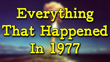 Recap: What Happened in 1977? | Fascinating History