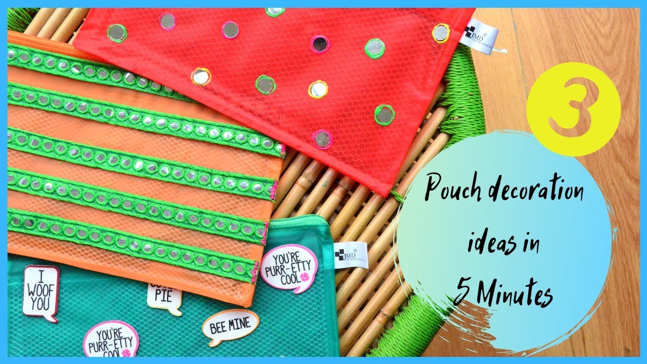 3 Pouch Decoration Ideas In 5 Minutes Very Easy Youtube