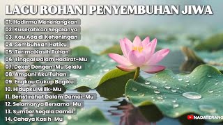 Lagu Rohani Penyembuhan Kristen  Damai Yang Hidup  Musik Doa U0026 Meditasi Lembut  Lagu Rohani 2025 