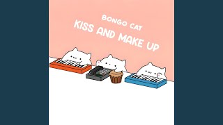 KISS AND MAKE UP - Bongo Cat