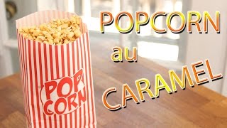 RECETTE DE POPCORN AU CARAMEL