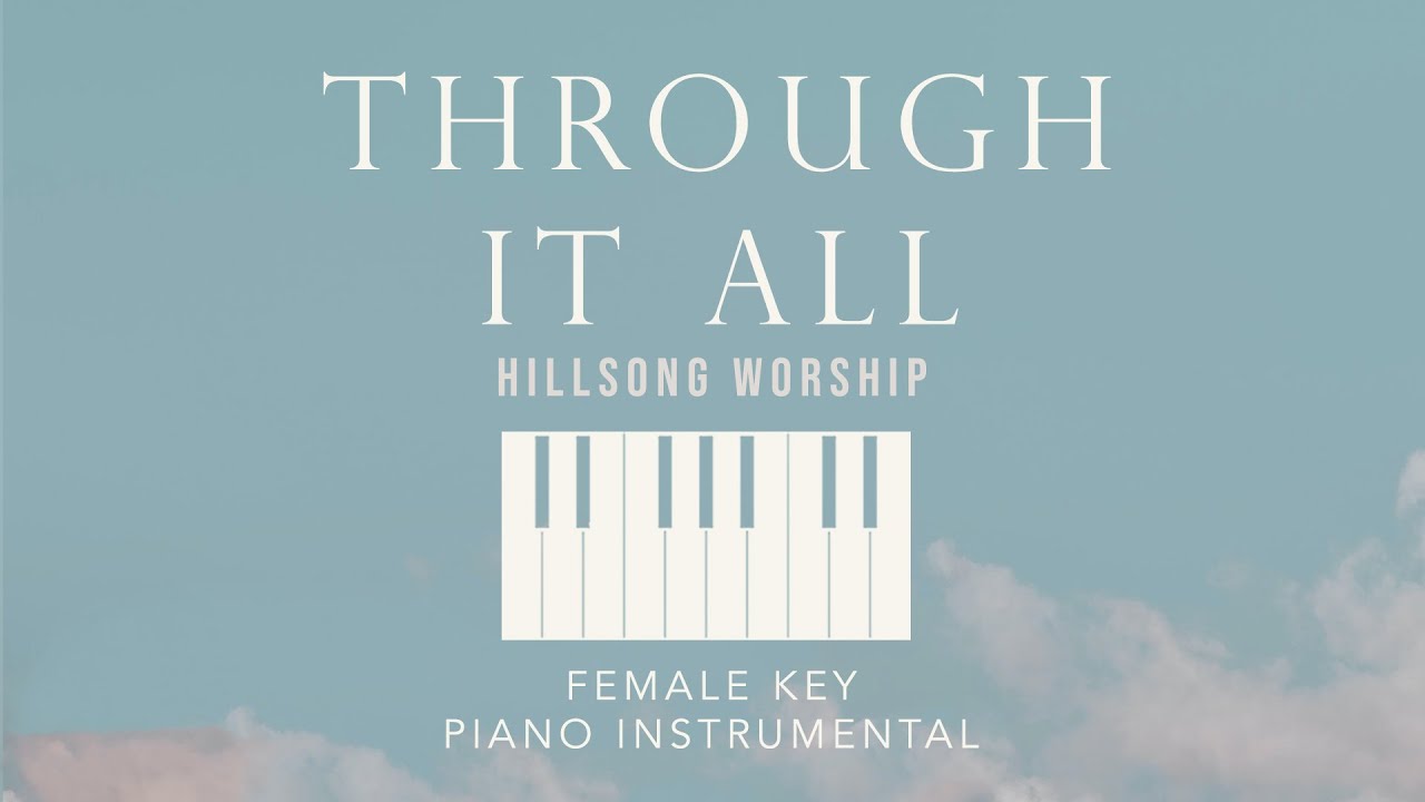 THROUGH IT ALL⎜Hillsong Worship (Female Key) - Piano Instrumental Cover by GershonRebong