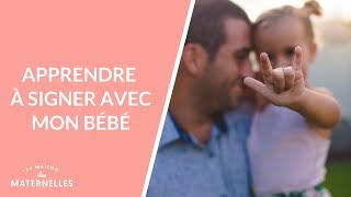 Apprendre A Signer Avec Mon Bebe La Maison Des Maternelles Lmdm Youtube